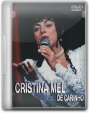 Cristina Mel >DVD Dê Carinho