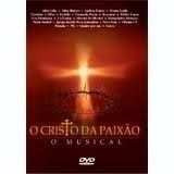 Dvd O Cristo Da Paixão - O Musical