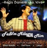 Cd Régis Danese Ao Vivo Faz Um Milagre em Mim