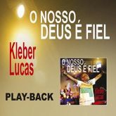 Play-Backs > Cantores > Kleber Lucas > O Nosso Deus é Fiel