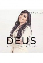 CD DEUS NO CONTROLE - EYSHILA