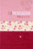 Biblia A Mensagem em Linguagem Contemporanea Rosa Claro e Escuro