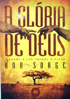 A Glória de Deus Quando o Céu Invade a Terra