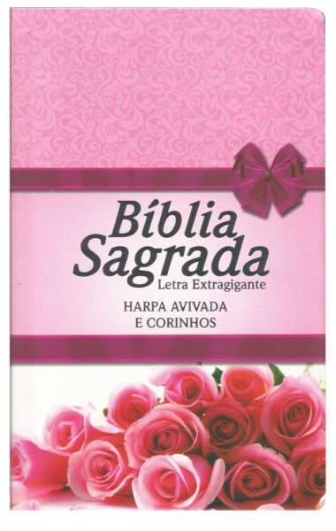 Biblia Letra Extra Gigante Com Harpa Avivada e Corinhos Capa Especial Luxo Buque de Rosas Com Beiras