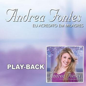 Play-Backs > Cantoras > Andrea Fontes > Eu Acredito em Milagres