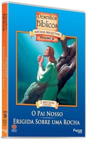 Desenhos Bíblicos Vol. 16 - o Pai Nosso / Erigida Sobre Uma Rocha - DVD