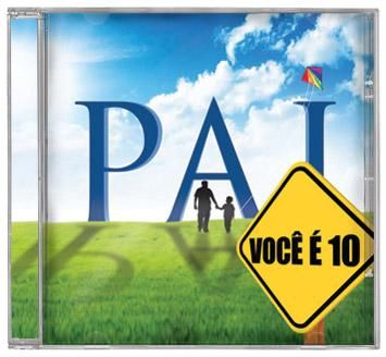 CD- Coletâneas > Lançamento > Pai, você é 10