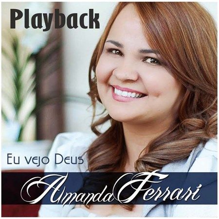 CD AMANDA FERRARI EU VEJO DEUS (PLAYBACK)