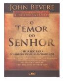 O Temor do Senhor (O Segredo Para Conhecer Deus na Intimidad