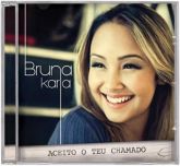 BRUNA KARLA - ACEITO O TEU CHAMADO